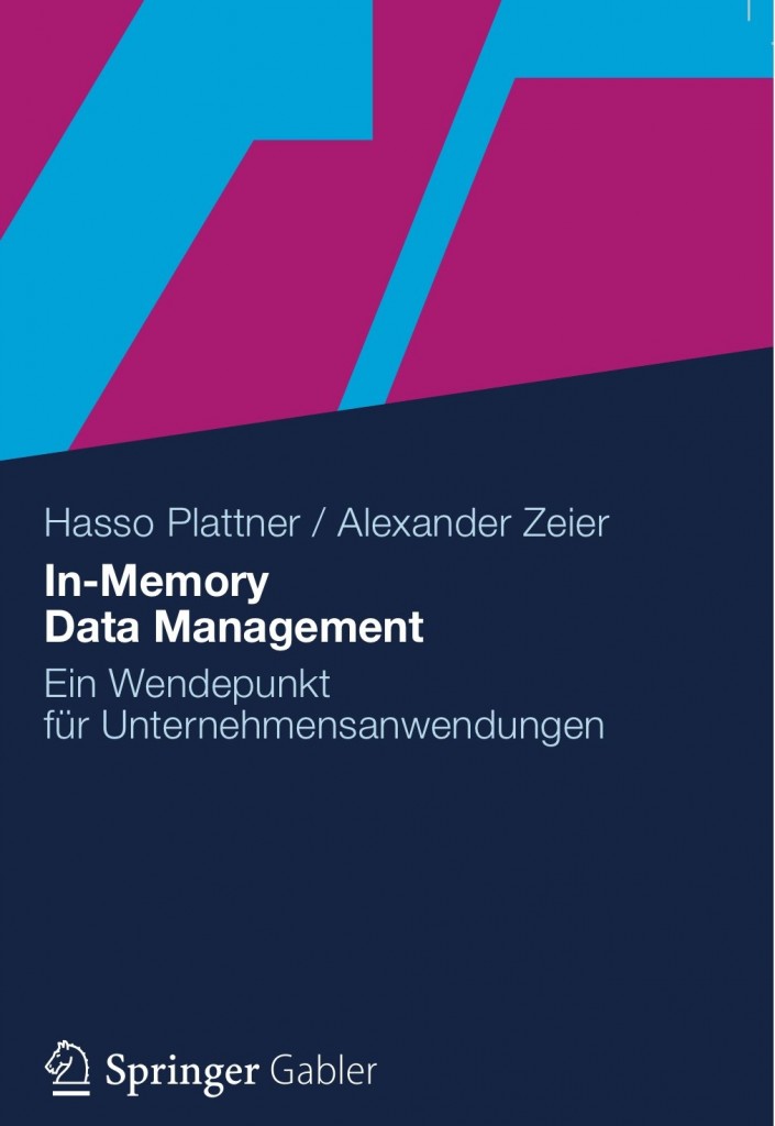 German Edition Early June of “In-Memory Data Management – An Inflection Point for Enterprise Applications”